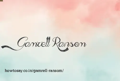 Gamrell Ransom