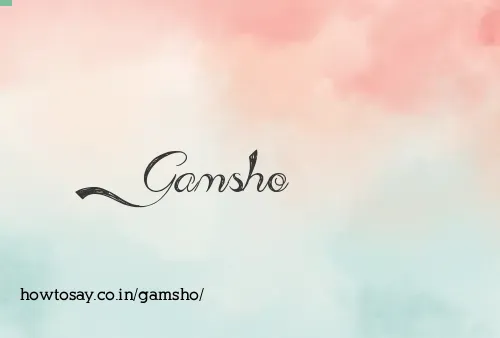 Gamsho