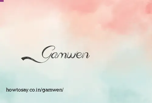 Gamwen