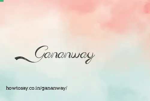 Gananway