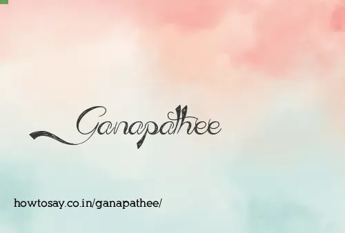 Ganapathee