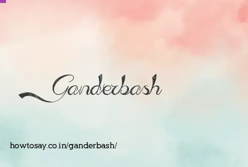 Ganderbash