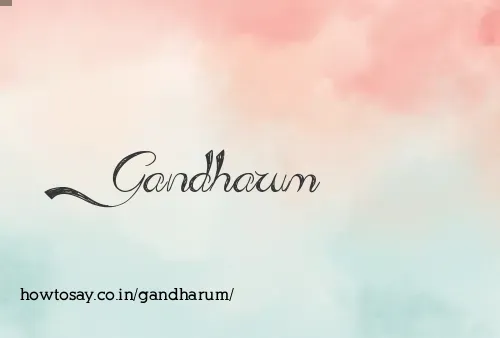 Gandharum