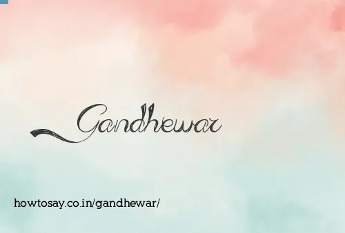 Gandhewar