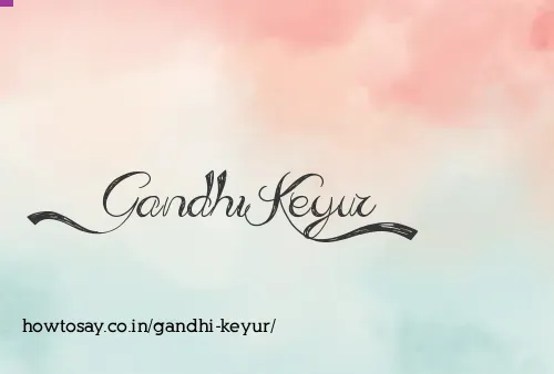Gandhi Keyur