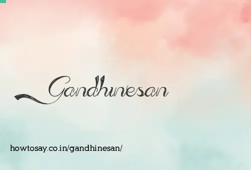 Gandhinesan