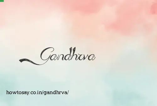Gandhrva