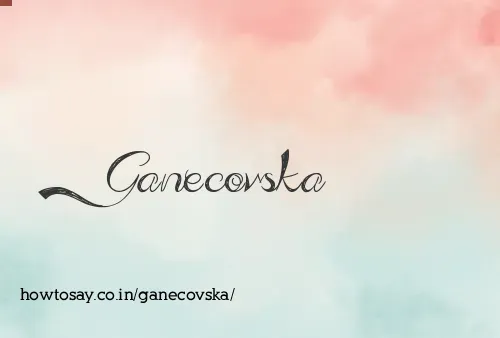 Ganecovska