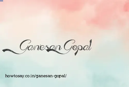 Ganesan Gopal