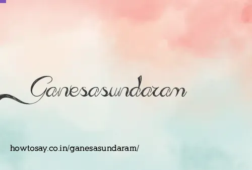 Ganesasundaram