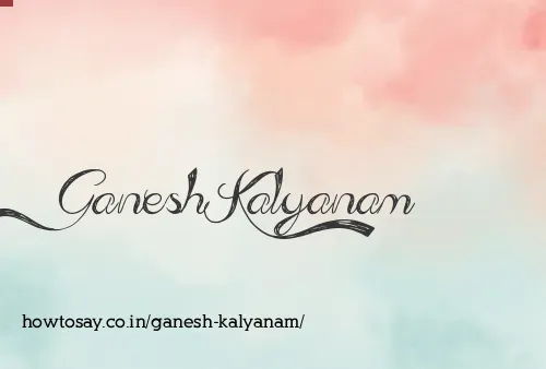 Ganesh Kalyanam