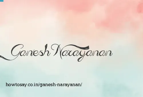 Ganesh Narayanan