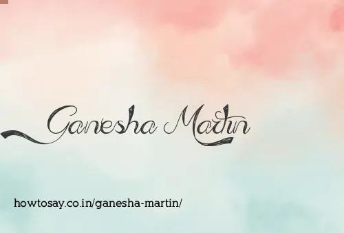Ganesha Martin