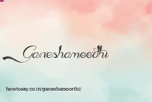 Ganeshamoorthi