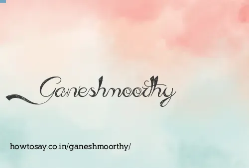 Ganeshmoorthy