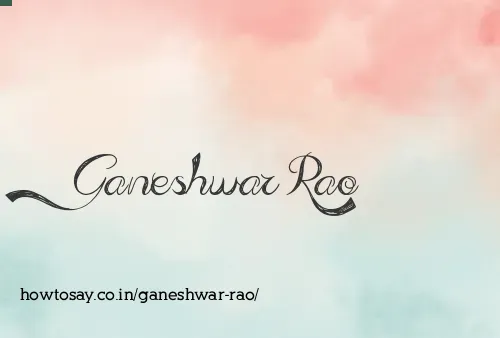 Ganeshwar Rao