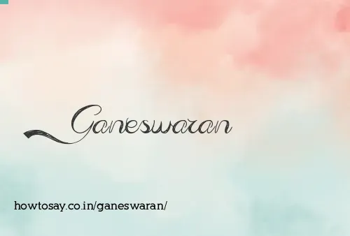 Ganeswaran