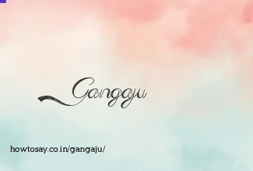 Gangaju