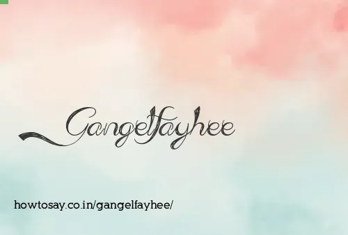 Gangelfayhee