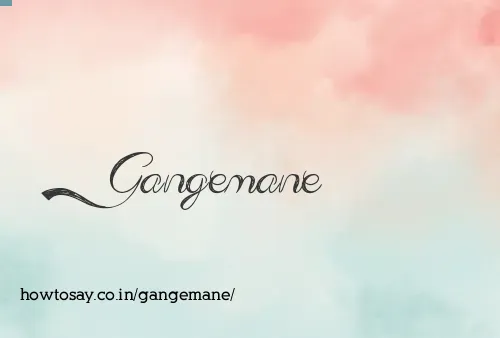 Gangemane