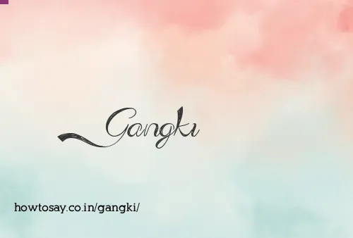 Gangki