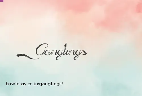 Ganglings