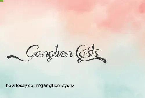 Ganglion Cysts