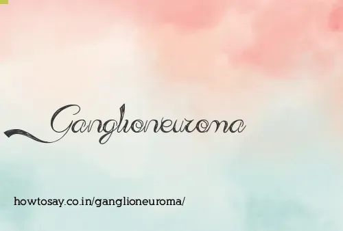 Ganglioneuroma