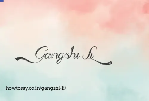 Gangshi Li