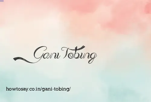 Gani Tobing