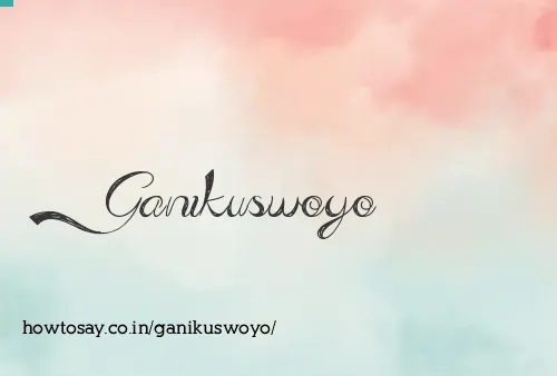 Ganikuswoyo