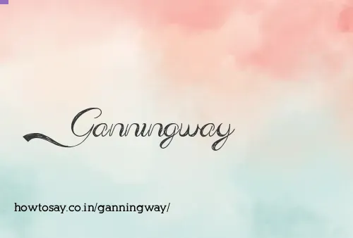 Ganningway