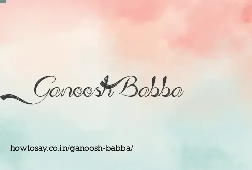 Ganoosh Babba
