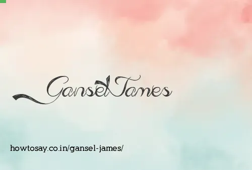 Gansel James