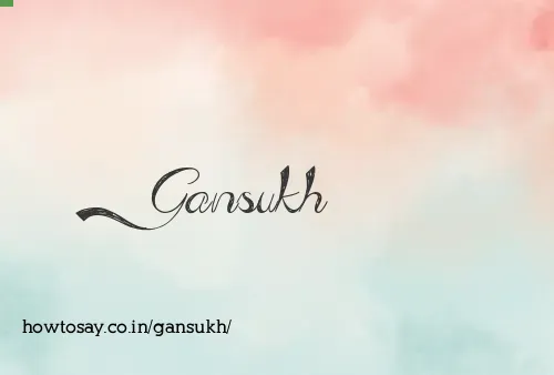 Gansukh