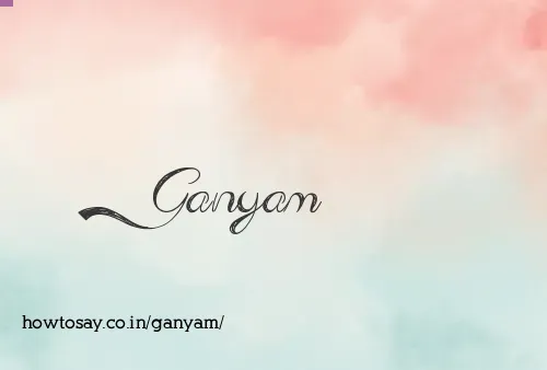 Ganyam