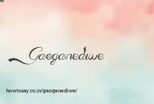 Gaoganediwe