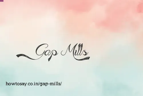 Gap Mills