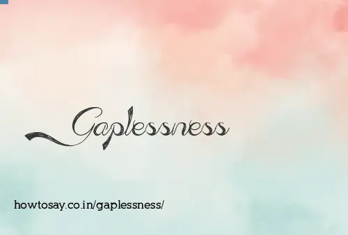 Gaplessness