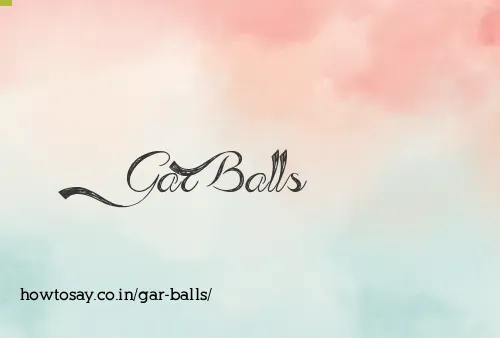 Gar Balls