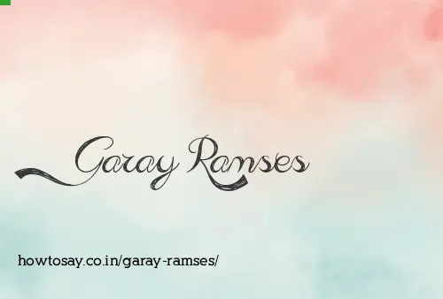 Garay Ramses