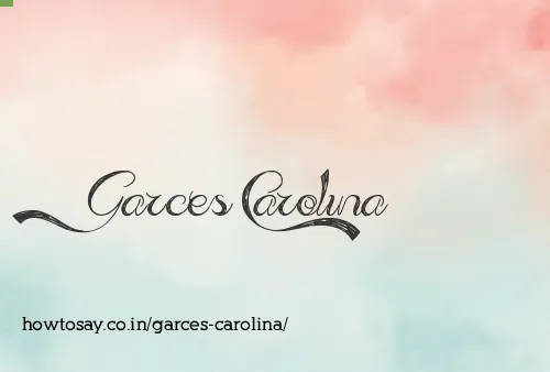 Garces Carolina