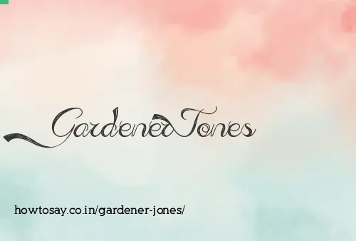 Gardener Jones