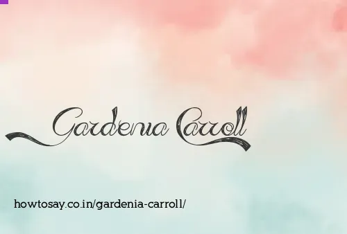 Gardenia Carroll