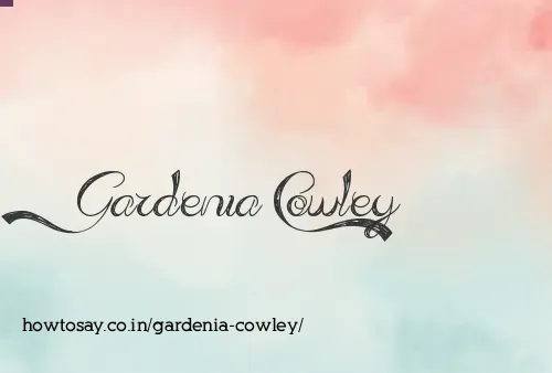 Gardenia Cowley