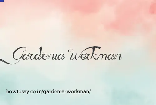 Gardenia Workman