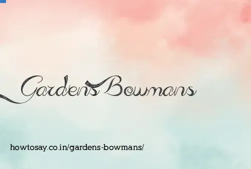 Gardens Bowmans