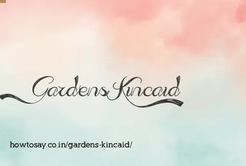 Gardens Kincaid