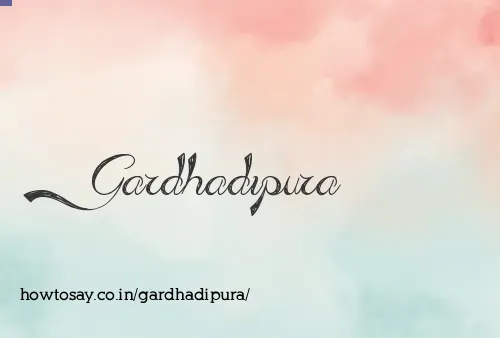 Gardhadipura