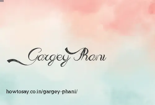 Gargey Phani